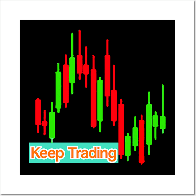 Keep Trading Wall Art by Proway Design